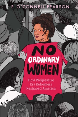 No Ordinary Women: How Progressive Era Reformers Reshaped America by Pearson book cover