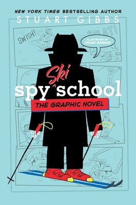Book cover of Spy Ski School the Graphic Novel by Gibbs, Stuart