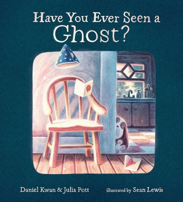 Have You Ever Seen a Ghost? by Kwan, Daniel book cover