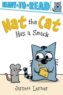 Nat the Cat Has a Snack: Ready-To-Read Pre-Level 1 by Lerner, Jarrett book cover