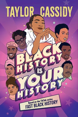 Book cover of Black History Is Your History by Cassidy, Taylor