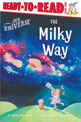 Book cover of The Milky Way: Ready-To-Read Level 1 by Bauer, Marion Dane