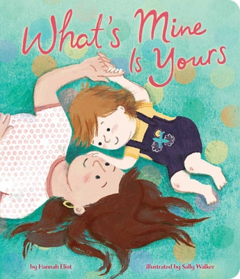What's Mine Is Yours by Hannah Eliot book cover