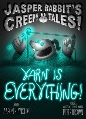 Yarn Is Everything! by Reynolds, Aaron book cover