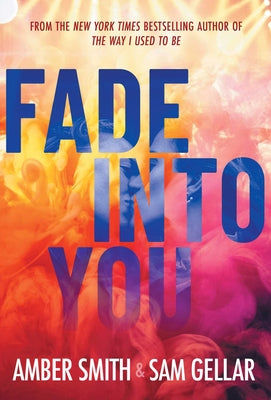 Book cover of Fade Into You by Smith, Amber