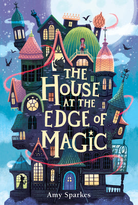 The House at the Edge of Magic by Sparkes, Amy book cover