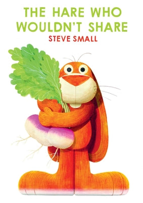The Hare Who Wouldn't Share by Steve Small book cover
