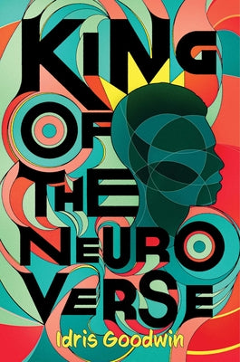 Book cover of King of the Neuro Verse by Goodwin, Idris