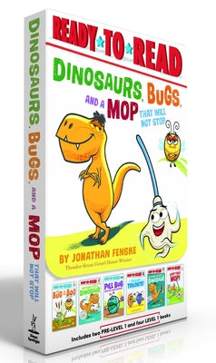 Dinosaurs, Bugs, and a Mop That Will Not Stop (Boxed Set): The Bug in the Bog; Nothing Fits a Dinosaur; Pill Bug Does Not Need Anybody; Try a Bite, Tr by Jonathan Fenske book cover