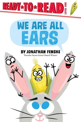 We Are All Ears: Ready-To-Read Level 1 by Fenske, Jonathan book cover