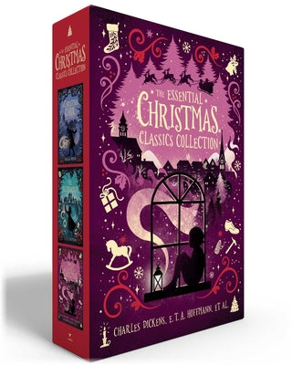 The Essential Christmas Classics Collection (Boxed Set): A Christmas Carol; The Nutcracker; Twelve Classics of Christmas by Charles Dickens book cover