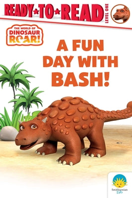 Book cover of A Fun Day with Bash!: Ready-To-Read Level 1 by Curtis, Peter