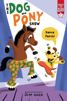 Book cover of Dance Pants!: Ready-To-Read Graphics Level 1 by Mack, Jeff