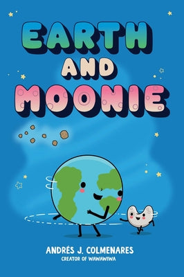 Earth and Moonie by Colmenares, Andr book cover