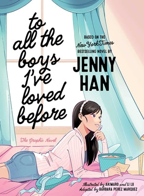 Book cover of To All the Boys I've Loved Before the Graphic Novel by Han, Jenny