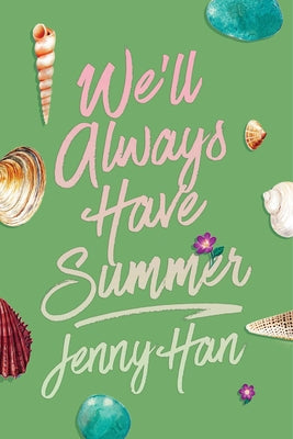 Book cover of We'll Always Have Summer (Deluxe Edition) by Han, Jenny