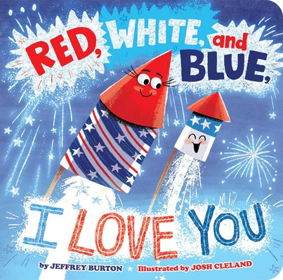 Red, White, and Blue, I Love You by Burton, Jeffrey book cover