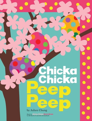 Book cover of Chicka Chicka Peep Peep by Chung, Julien
