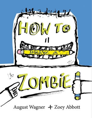 How to Draw a Zombie by Abbott, Zoey book cover