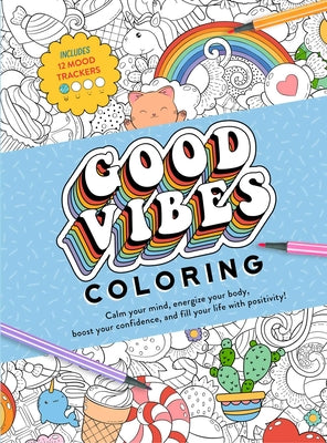 Book cover of Good Vibes Coloring by Editors of Thunder Bay Press