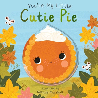 Book cover of You're My Little Cutie Pie by Edwards, Nicola