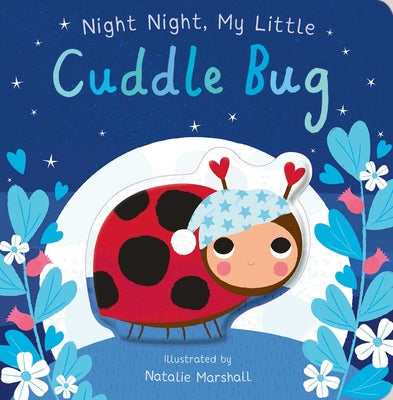 Book cover of Night Night, My Little Cuddle Bug by Edwards, Nicola