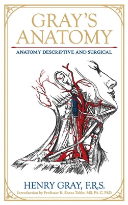 Gray's Anatomy (Deluxe Leatherbound Edition): Anatomy Descriptive and Surgical by Henry, Frs Gray book cover