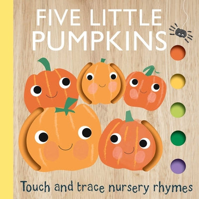 Touch and Trace Nursery Rhymes: Five Little Pumpkins (Board Book for Babies and Toddlers 0-2 Years Old) by Editors of Silver Dolphin Books book cover