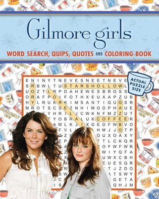 Gilmore Girls Word Search, Quips, Quotes and Coloring Book by Editors of Thunder Bay Press book cover