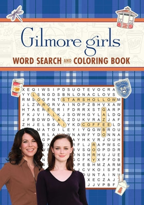 Book cover of Gilmore Girls Word Search and Coloring Book by Editors of Thunder Bay Press