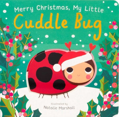 Book cover of Merry Christmas, My Little Cuddle Bug by Edwards, Nicola
