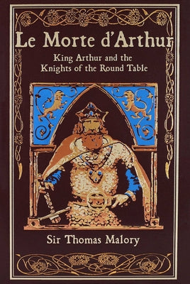 Le Morte d'Arthur (Deluxe Leatherbound Edition): King Arthur and the Knights of the Round Table by Thomas Malory book cover