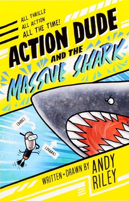 Action Dude and the Massive Shark by Andy Riley book cover