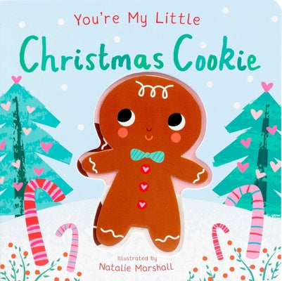 Book cover of You're My Little Christmas Cookie by Edwards, Nicola