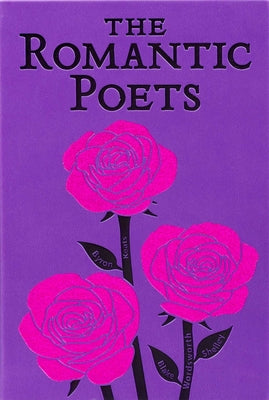 Romantic Poets - Painted Edges Edition with John Keats, George Gordon Byron, Percy Bysshe Shelley, William Wordsworth, William Blake by John Keats book cover
