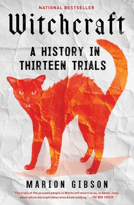Book cover of Witchcraft: A History in Thirteen Trials by Gibson, Marion