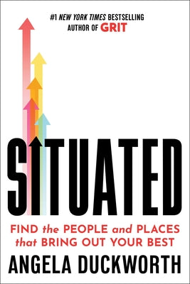 Situated: Find the People and Places That Bring Out Your Best by Duckworth, Angela book cover