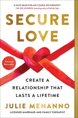 Secure Love: Create a Relationship That Lasts a Lifetime by Julie Menanno book cover