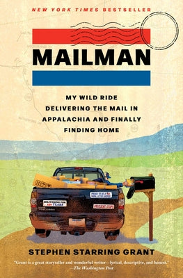 Mailman: My Wild Ride Delivering the Mail in Appalachia and Finally Finding Home by Grant, Stephen Starring book cover