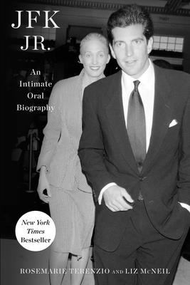 JFK Jr.: An Intimate Oral Biography by Rosemarie Terenzio book cover