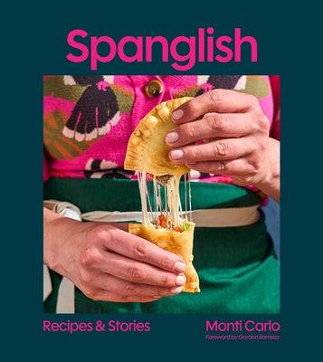 Spanglish: Recipes & Stories by Carlo, Monti book cover