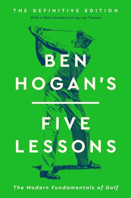 Ben Hogan's Five Lessons: The Modern Fundamentals of Golf (Definitive Edition) by Hogan, Ben book cover