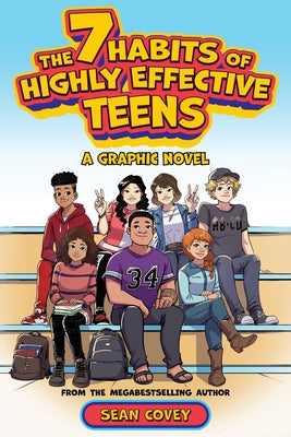 The 7 Habits of Highly Effective Teens: A Graphic Novel by Sean Covey book cover