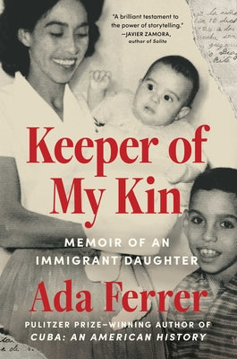 Keeper of My Kin: Memoir of an Immigrant Daughter by Ferrer, Ada book cover