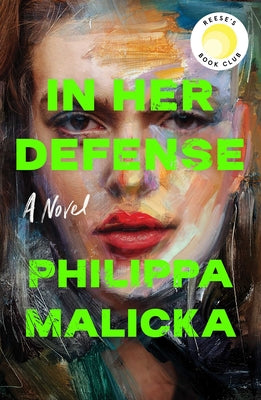 Book cover of In Her Defense (a Reese Witherspoon Book Club Pick) by Malicka, Philippa