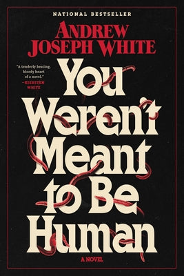 Book cover of You Weren't Meant to Be Human by White, Andrew Joseph