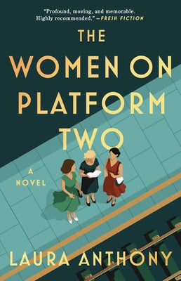 Book cover of The Women on Platform Two by Anthony, Laura