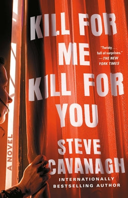 Book cover of Kill for Me, Kill for You by Cavanagh, Steve