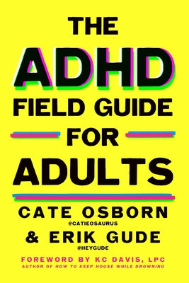 Book cover of The ADHD Field Guide for Adults by Osborn, Cate