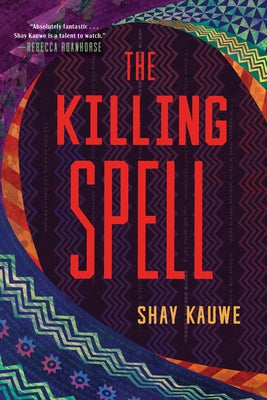 Book cover of The Killing Spell by Kauwe, Shay